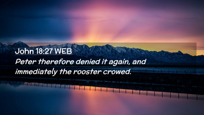 Picture 02 - John 18:27 WEB Desktop Wallpaper - Peter therefore denied it again, and immediately - Desktop Bible Verse Wallpaper