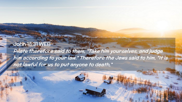 Picture 02 - John 18:31 WEB Desktop Wallpaper - Pilate therefore said to them, 
