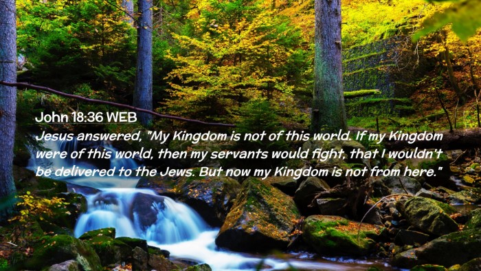 Picture 02 - John 18:36 WEB Desktop Wallpaper - Jesus answered, 