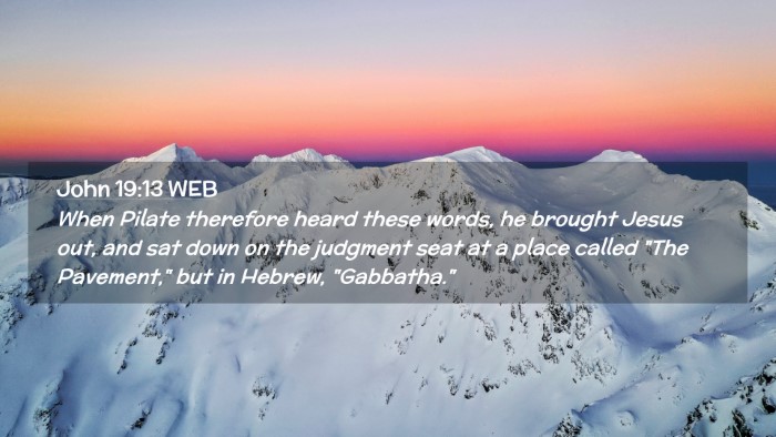 Picture 02 - John 19:13 WEB Desktop Wallpaper - When Pilate therefore heard these words, he - Desktop Bible Verse Wallpaper