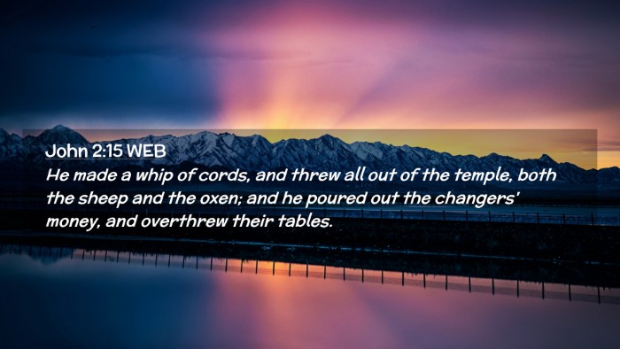 Picture 02 - John 2:15 WEB Desktop Wallpaper - He made a whip of cords, and threw all out of the - Desktop Bible Verse Wallpaper
