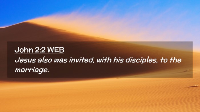 Picture 02 - John 2:2 WEB Desktop Wallpaper - Jesus also was invited, with his disciples, to - Desktop Bible Verse Wallpaper