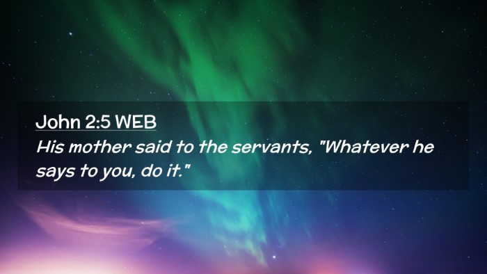 Picture 02 - John 2:5 WEB Desktop Wallpaper - His mother said to the servants, 