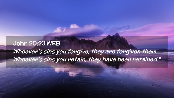 Picture 02 - John 20:23 WEB Desktop Wallpaper - Whoever's sins you forgive, they are forgiven - Desktop Bible Verse Wallpaper
