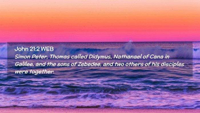 Picture 02 - John 21:2 WEB Desktop Wallpaper - Simon Peter, Thomas called Didymus, Nathanael of - Desktop Bible Verse Wallpaper