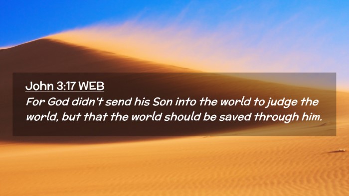 Picture 02 - John 3:17 WEB Desktop Wallpaper - For God didn't send his Son into the world to - Desktop Bible Verse Wallpaper