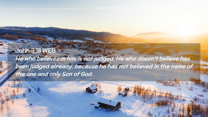Picture 02 - John 3:18 WEB Desktop Wallpaper - He who believes in him is not judged. He who - Desktop Bible Verse Wallpaper