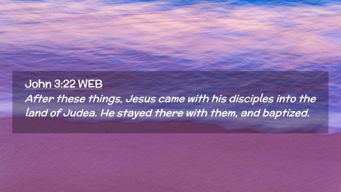 Picture 02 - John 3:22 WEB Desktop Wallpaper - After these things, Jesus came with his disciples - Desktop Bible Verse Wallpaper