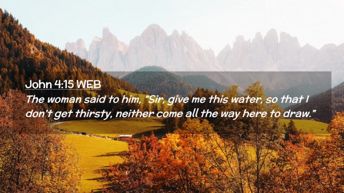 Picture 02 - John 4:15 WEB Desktop Wallpaper - The woman said to him, 