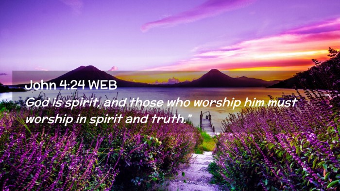 Picture 02 - John 4:24 WEB Desktop Wallpaper - God is spirit, and those who worship him must - Desktop Bible Verse Wallpaper