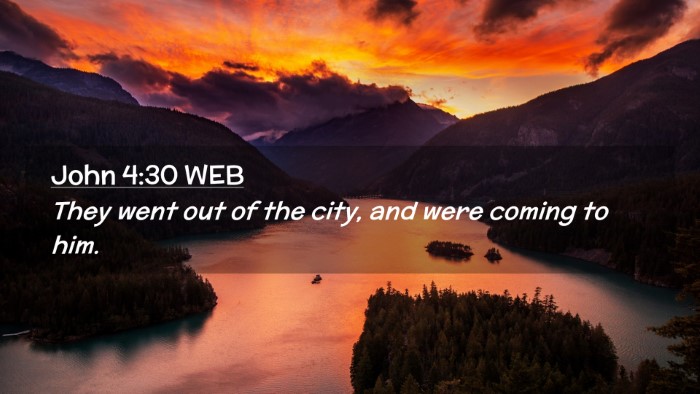 Picture 02 - John 4:30 WEB Desktop Wallpaper - They went out of the city, and were coming to - Desktop Bible Verse Wallpaper