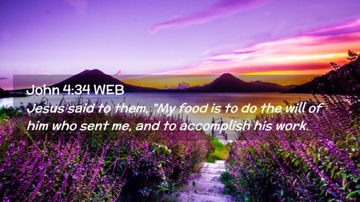 Picture 02 - John 4:34 WEB Desktop Wallpaper - Jesus said to them, 
