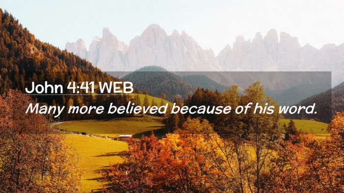 Picture 02 - John 4:41 WEB Desktop Wallpaper - Many more believed because of his - Desktop Bible Verse Wallpaper