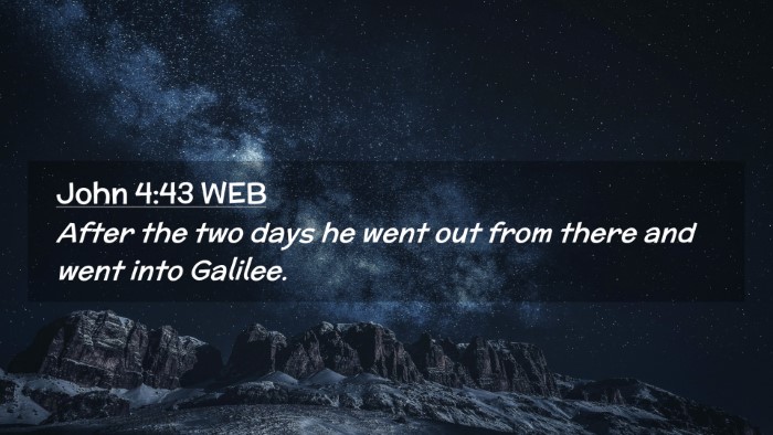Picture 02 - John 4:43 WEB Desktop Wallpaper - After the two days he went out from there and - Desktop Bible Verse Wallpaper