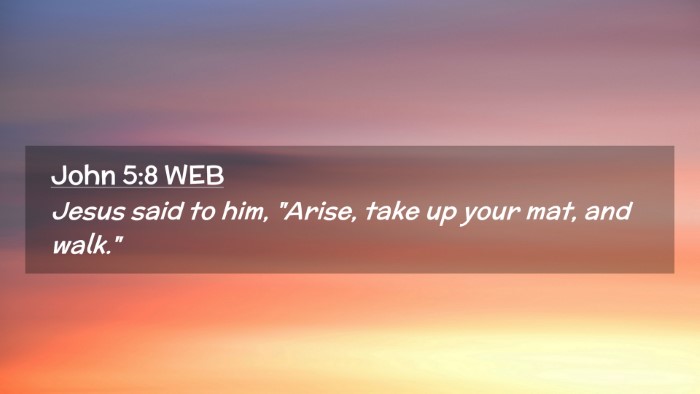 Picture 02 - John 5:8 WEB Desktop Wallpaper - Jesus said to him, 