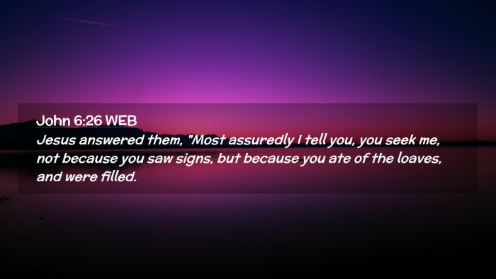 Picture 02 - John 6:26 WEB Desktop Wallpaper - Jesus answered them, 