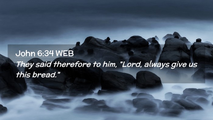 Picture 02 - John 6:34 WEB Desktop Wallpaper - They said therefore to him, 
