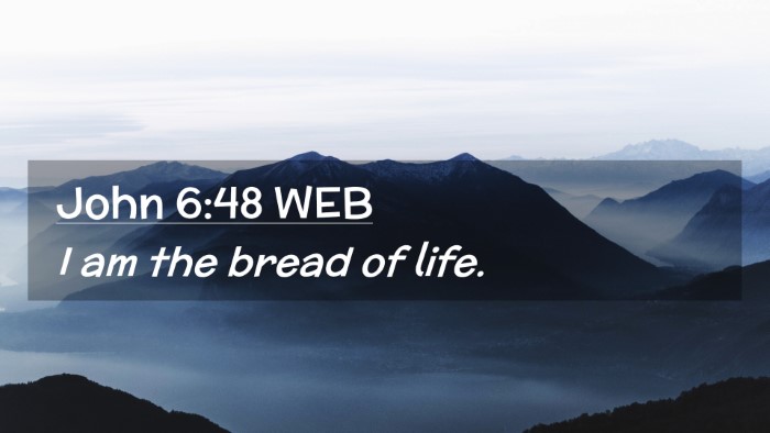 Picture 02 - John 6:48 WEB Desktop Wallpaper - I am the bread of - Desktop Bible Verse Wallpaper