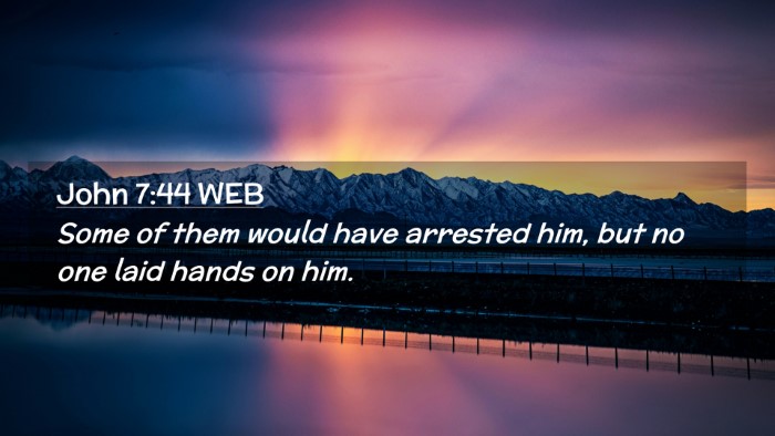 Picture 02 - John 7:44 WEB Desktop Wallpaper - Some of them would have arrested him, but no one - Desktop Bible Verse Wallpaper