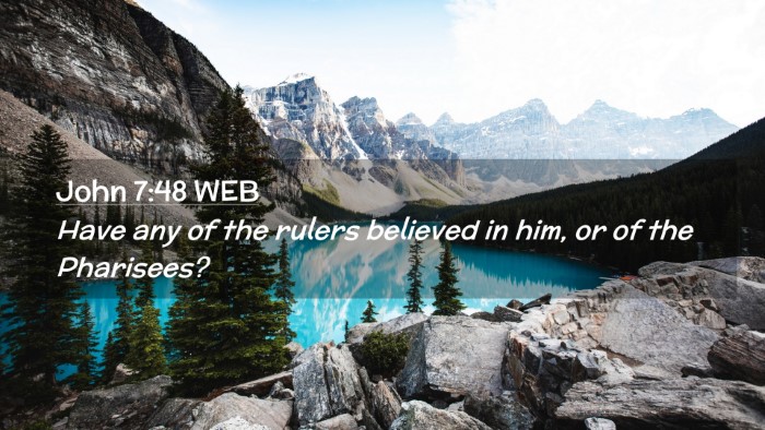 Picture 02 - John 7:48 WEB Desktop Wallpaper - Have any of the rulers believed in him, or of the - Desktop Bible Verse Wallpaper