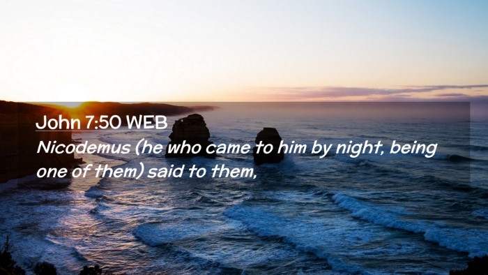 Picture 02 - John 7:50 WEB Desktop Wallpaper - Nicodemus (he who came to him by night, being one - Desktop Bible Verse Wallpaper