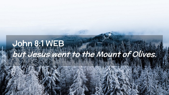Picture 02 - John 8:1 WEB Desktop Wallpaper - but Jesus went to the Mount of - Desktop Bible Verse Wallpaper