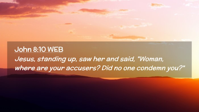 Picture 02 - John 8:10 WEB Desktop Wallpaper - Jesus, standing up, saw her and said, 