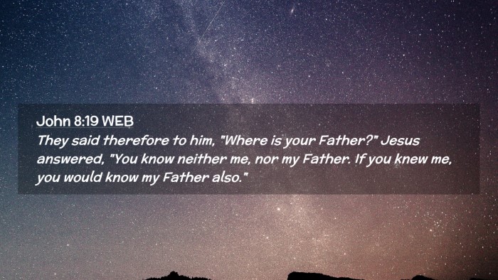 Picture 02 - John 8:19 WEB Desktop Wallpaper - They said therefore to him, 