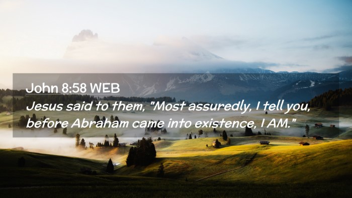 Picture 02 - John 8:58 WEB Desktop Wallpaper - Jesus said to them, 