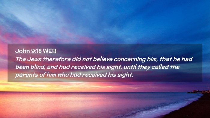 Picture 02 - John 9:18 WEB Desktop Wallpaper - The Jews therefore did not believe concerning - Desktop Bible Verse Wallpaper