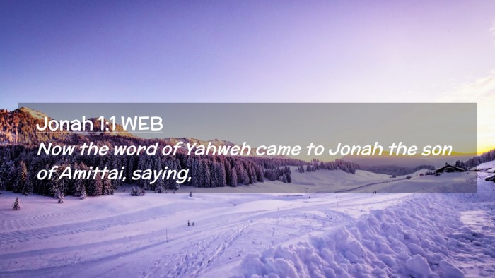 Picture 02 - Jonah 1:1 WEB Desktop Wallpaper - Now the word of Yahweh came to Jonah the son of - Desktop Bible Verse Wallpaper