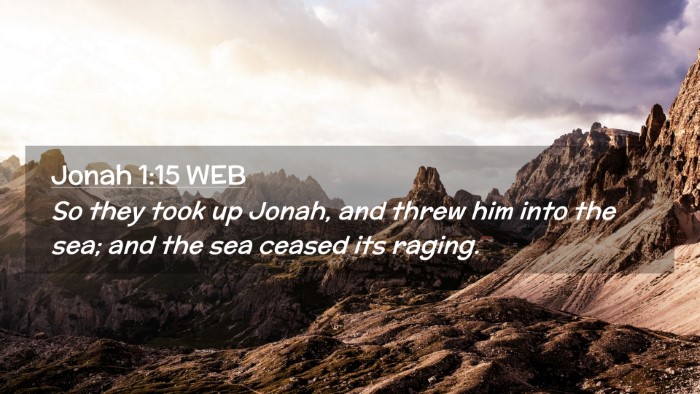 Picture 02 - Jonah 1:15 WEB Desktop Wallpaper - So they took up Jonah, and threw him into the - Desktop Bible Verse Wallpaper