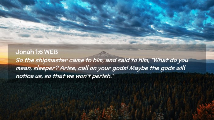 Picture 02 - Jonah 1:6 WEB Desktop Wallpaper - So the shipmaster came to him, and said to him, - Desktop Bible Verse Wallpaper