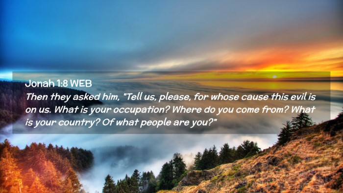 Picture 02 - Jonah 1:8 WEB Desktop Wallpaper - Then they asked him, 
