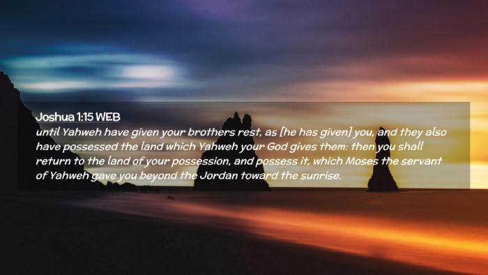 Picture 02 - Joshua 1:15 WEB Desktop Wallpaper - until Yahweh have given your brothers rest, as - Desktop Bible Verse Wallpaper
