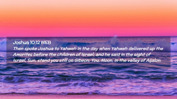 Picture 02 - Joshua 10:12 WEB Desktop Wallpaper - Then spoke Joshua to Yahweh in the day when - Desktop Bible Verse Wallpaper
