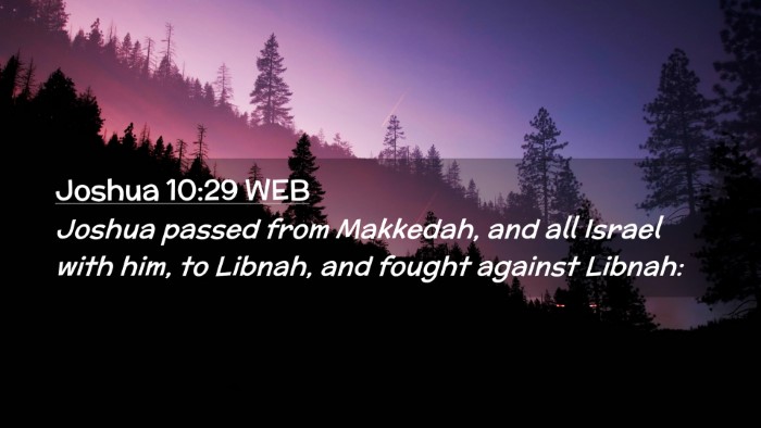 Picture 02 - Joshua 10:29 WEB Desktop Wallpaper - Joshua passed from Makkedah, and all Israel with - Desktop Bible Verse Wallpaper