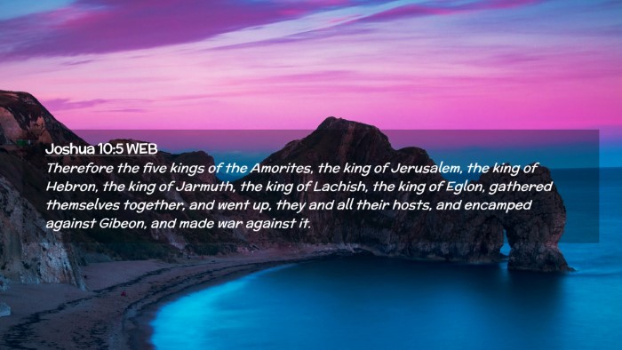 Picture 02 - Joshua 10:5 WEB Desktop Wallpaper - Therefore the five kings of the Amorites, the - Desktop Bible Verse Wallpaper