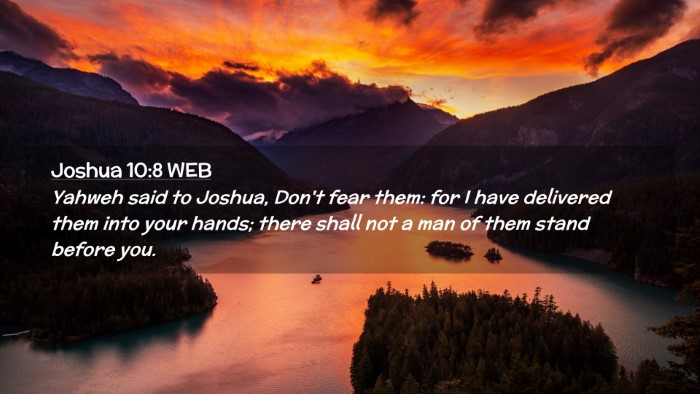 Picture 02 - Joshua 10:8 WEB Desktop Wallpaper - Yahweh said to Joshua, Don't fear them: for I - Desktop Bible Verse Wallpaper