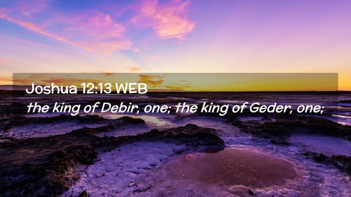 Picture 02 - Joshua 12:13 WEB Desktop Wallpaper - the king of Debir, one; the king of Geder, - Desktop Bible Verse Wallpaper