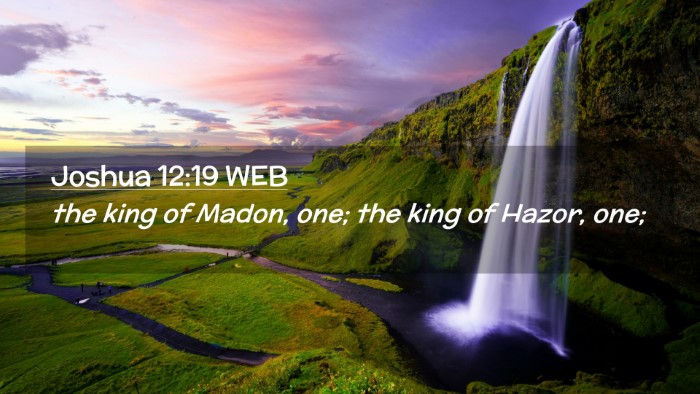 Picture 02 - Joshua 12:19 WEB Desktop Wallpaper - the king of Madon, one; the king of Hazor, - Desktop Bible Verse Wallpaper
