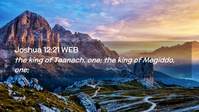 Picture 02 - Joshua 12:21 WEB Desktop Wallpaper - the king of Taanach, one; the king of Megiddo, - Desktop Bible Verse Wallpaper