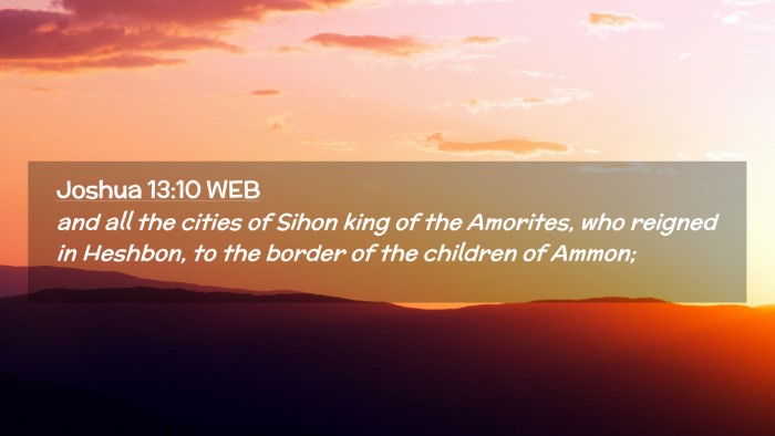 Picture 02 - Joshua 13:10 WEB Desktop Wallpaper - and all the cities of Sihon king of the Amorites, - Desktop Bible Verse Wallpaper