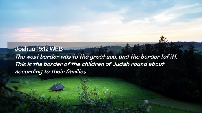 Picture 02 - Joshua 15:12 WEB Desktop Wallpaper - The west border was to the great sea, and the - Desktop Bible Verse Wallpaper