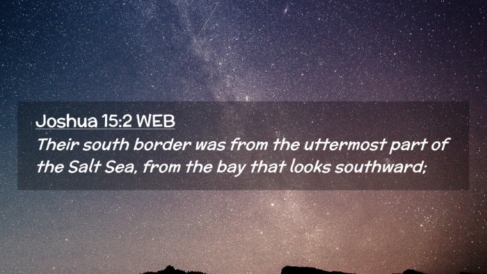 Picture 02 - Joshua 15:2 WEB Desktop Wallpaper - Their south border was from the uttermost part of - Desktop Bible Verse Wallpaper