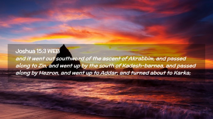 Picture 02 - Joshua 15:3 WEB Desktop Wallpaper - and it went out southward of the ascent of - Desktop Bible Verse Wallpaper