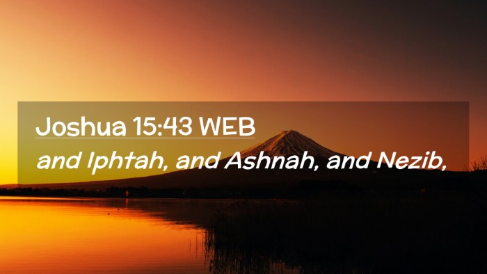 Picture 02 - Joshua 15:43 WEB Desktop Wallpaper - and Iphtah, and Ashnah, and - Desktop Bible Verse Wallpaper