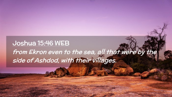 Picture 02 - Joshua 15:46 WEB Desktop Wallpaper - from Ekron even to the sea, all that were by the - Desktop Bible Verse Wallpaper