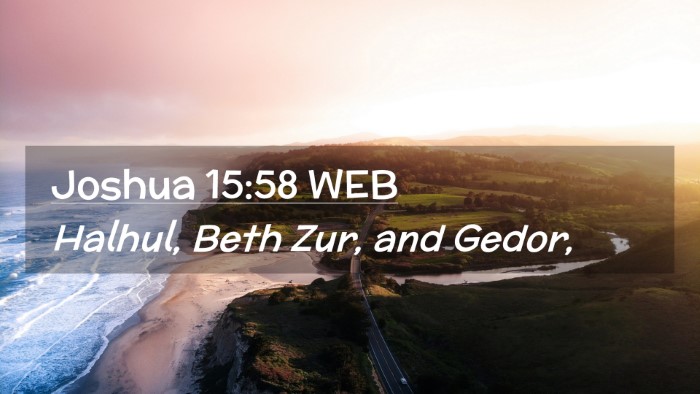 Picture 02 - Joshua 15:58 WEB Desktop Wallpaper - Halhul, Beth Zur, and - Desktop Bible Verse Wallpaper