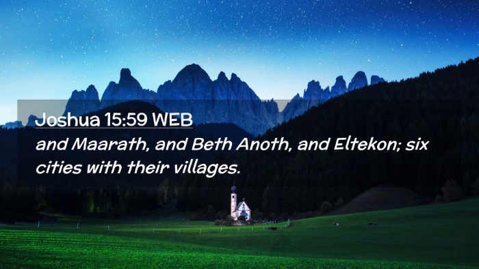 Picture 02 - Joshua 15:59 WEB Desktop Wallpaper - and Maarath, and Beth Anoth, and Eltekon; six - Desktop Bible Verse Wallpaper